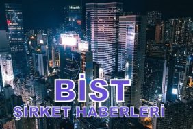 Bist Şirket Haberleri