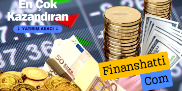 Piyasa Hattı: Altın, Borsa, Döviz ve Mevduat - Haftanın en çok kazandıranı? 4 En Çok Kazandıran Yatırım Aracı