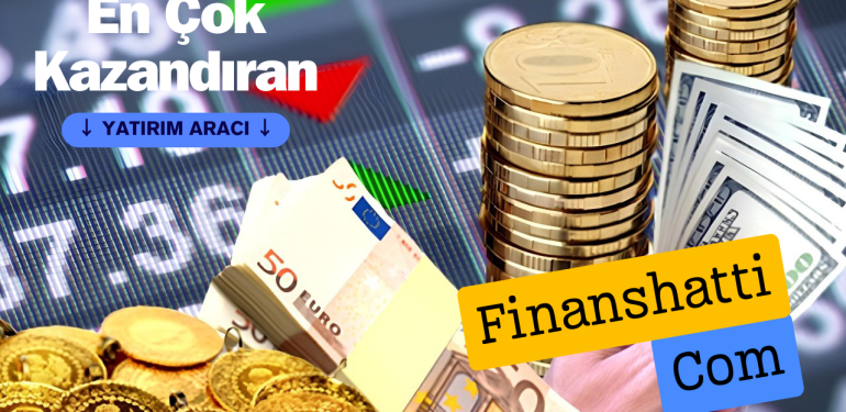 En Çok Kazandıran Yatırım Aracı