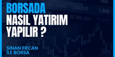 Borsada Nasıl Yatırım Yapılır-SinanErcan
