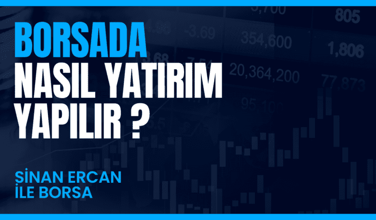 Borsada Nasıl Yatırım Yapılır-SinanErcan