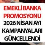 EMEKLI-MAASI-BANKA-PROMOSYONLARI-2026-NISAN-KAMPANYALARI-GUNCEL-TEK-TEK-TUTAR-LISTESI-Rekabet-kizisti-Nisan-ayinda-son-firsa-featured