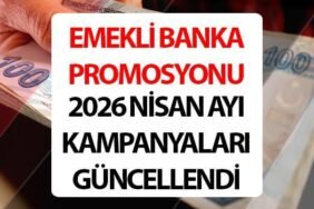 EMEKLI-MAASI-BANKA-PROMOSYONLARI-2026-NISAN-KAMPANYALARI-GUNCEL-TEK-TEK-TUTAR-LISTESI-Rekabet-kizisti-Nisan-ayinda-son-firsa-featured