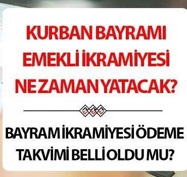 KURBAN-BAYRAMI-EMEKLI-IKRAMIYESI-ODEME-TAKVIMI-2026-Kurban-Bayrami-emekli-bayram-ikramiyesi-ne-zaman-yatacak-tarih-belli-oldu-featured