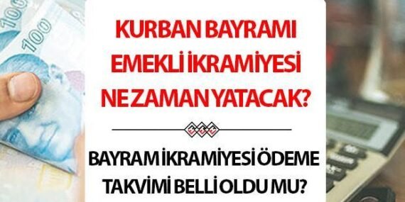 KURBAN BAYRAMI EMEKLİ İKRAMİYESİ ÖDEME TAKVİMİ 2026 || Kurban Bayramı emekli bayram ikramiyesi ne zaman yatacak, tarih belli oldu