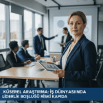 Kuresel-Arastirma-Is-Dunyasinda-Liderlik-Boslugu-Riski-Kapida-gemini