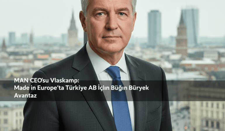 MAN-CEOsu-Vlaskamp-Made-in-Europeta-Turkiye-AB-Icin-Buyuk-Avantaj-gemini
