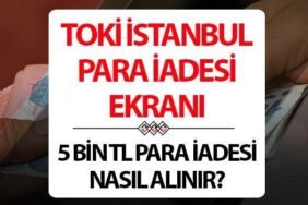 TOKI-5000-TL-PARA-IADESI-NASIL-ALINIR-Kisa-Yontem-Istanbul-kura-cekilisi-basvuru-ucreti-para-iade-islemi-nasil-ve-nereden-yapil-featured
