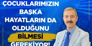 Cocuklarimizin-kendi-hayatlari-disinda-baska-hayatlarin-da-oldugunu-bilmesi-gerekiyor-featured